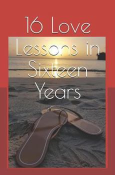 Paperback 16 Love Lessons in Sixteen Years Book