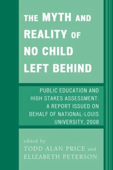 Paperback The Myth and Reality of No Child Left Behind: Public Education and High Stakes Assessment Book