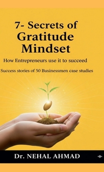 7- secrets of Gratitude Mindset: How Entrepreneurs use it to succeed_
