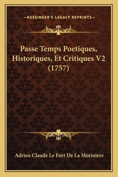 Paperback Passe Temps Poetiques, Historiques, Et Critiques V2 (1757) [Latin] Book