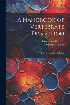 Paperback A Handbook of Vertebrate Dissection: How to Dissect a Chelonian Book