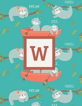 W: Letter Cute Sloth Animal Monogrammed 2020 Weekly Planner - January 2020 - December 2020 (8.5x11)