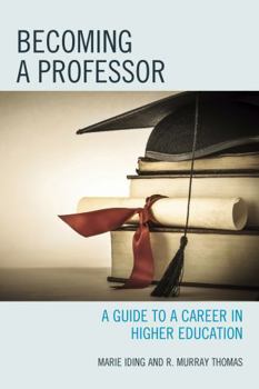 Paperback Becoming a Professor: A Guide to a Career in Higher Education Book