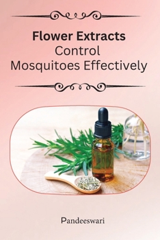 Paperback Flower extracts control mosquitoes effectively Book