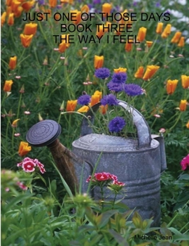 Paperback Just One of Those Days Book Three - The Way I Feel Book
