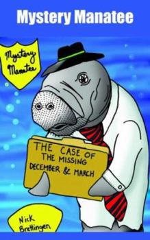 Paperback Mystery Manatee: The Case Of The Missing December & March Book