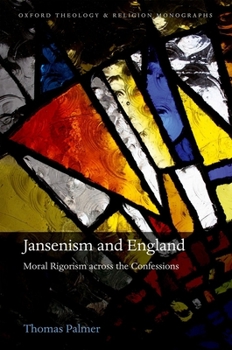 Hardcover Jansenism and England: Moral Rigorism Across the Confessions Book