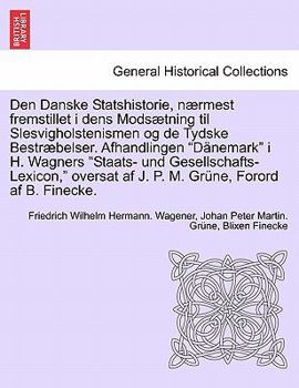 Den Danske Statshistorie, nærmest fremstillet i dens Modsætning til Slesvigholstenismen og de Tydske Bestræbelser. Afhandlingen "Dänemark" i H. ... Grüne, Forord af B. Finecke.