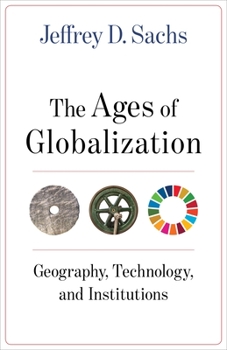 Hardcover The Ages of Globalization: Geography, Technology, and Institutions Book
