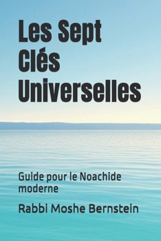 Paperback Les Sept Clés Universelles: Guide pour le Noachide moderne [French] Book