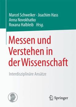 Hardcover Messen Und Verstehen in Der Wissenschaft: Interdisziplinäre Ansätze [German] Book