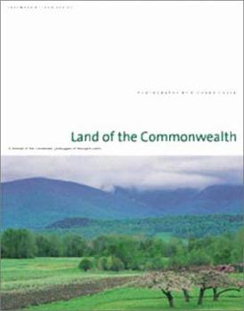 Hardcover Land of the Commonwealth: A Portrait of the Conserved Landscapes of Massachusetts Book