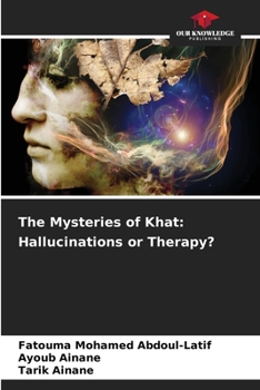 Paperback The Mysteries of Khat: Hallucinations or Therapy? Book