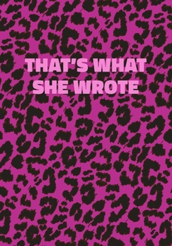 Paperback That's What She Wrote: Pink Leopard Print Notebook With Funny Text On The Cover (Animal Skin Pattern). College Ruled (Lined) Journal. Wild Ca Book