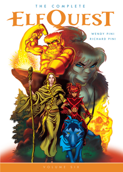 The Complete ElfQuest, Volume Six - Book  of the Elfquest