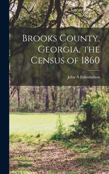 Hardcover Brooks County, Georgia, the Census of 1860 Book