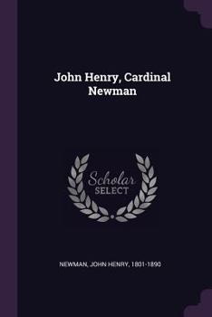 John Henry, Cardinal Newman
