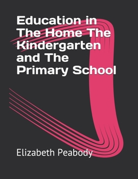 Education in The Home The Kindergarten and The Primary School