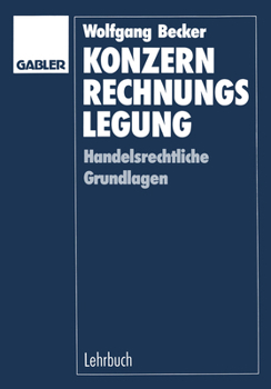 Paperback Konzernrechnungslegung: Handelsrechtliche Grundlagen [German] Book