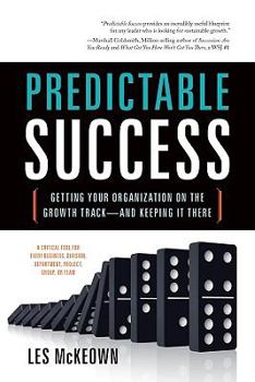 Hardcover Predictable Success: Getting Your Organization on the Growth Track--And Keeping It There Book