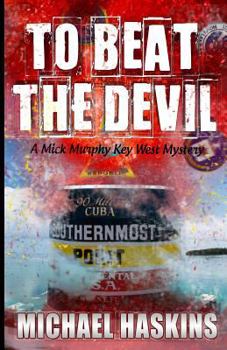 Paperback To Beat the Devil: A Mick Murphy Key West Mystery Book