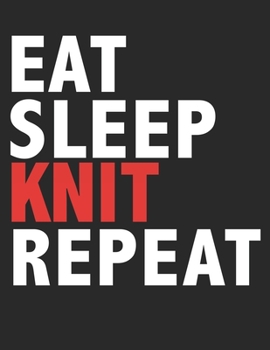 Paperback Eat Sleep Knit Knitting Graph Paper Blank Knitter's Pattern Journal 2: 3 Ratio 110 pages Letter Format 8.5 x11: This Knitting Graph Notebook is ideal Book