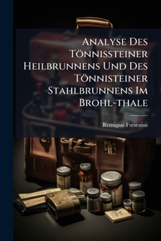 Paperback Analyse Des Tönnissteiner Heilbrunnens Und Des Tönnisteiner Stahlbrunnens Im Brohl-thale [German] Book