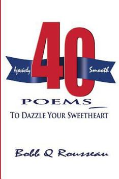 Paperback 40 Poems to Dazzle your Sweetheart Book