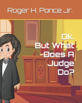 Paperback Ok. But, What Does A Judge Do? Book