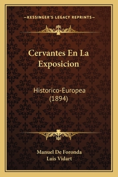Paperback Cervantes En La Exposicion: Historico-Europea (1894) [Spanish] Book