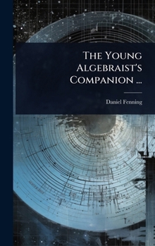 The Young Algebraist's Companion ...