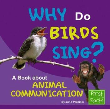 Hardcover Why Do Birds Sing?: A Book about Animal Communication Book