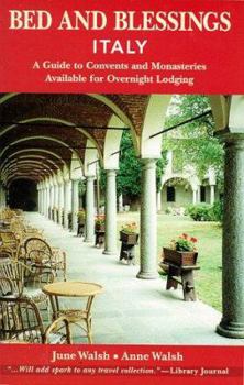 Paperback Bed and Blessings: Italy: A Guide to Convents and Monasteries Available for Overnight Lodging Book