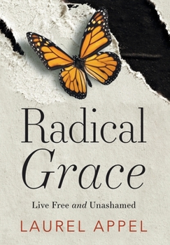 Hardcover Radical Grace: Live Free and Unashamed Book