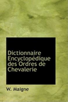 Paperback Dictionnaire Encyclopedique Des Ordres de Chevalerie Book