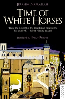 Time of White Horses - Book #2 of the الملهاة الفلسطينية