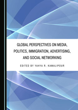 Hardcover Global Perspectives on Media, Politics, Immigration, Advertising, and Social Networking Book