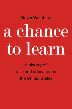 Paperback A Chance to Learn: The History of Race and Education in the United States Book