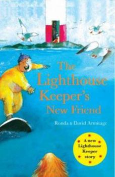 Paperback The Lighthouse Keeper's New Friend. Ronda & David Armitage Book