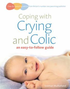 Paperback Coping with Crying and Colic: An Easy-to-Follow Guide Book