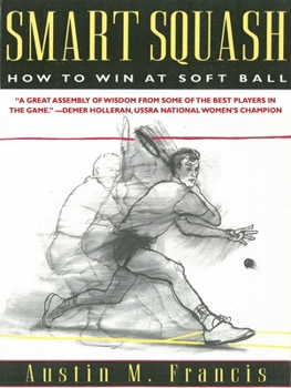 Paperback Smart Squash: How to Win at Soft Ball Book