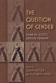 Paperback The Question of Gender: Joan W. Scottas Critical Feminism Book