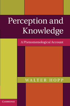 Paperback Perception and Knowledge: A Phenomenological Account Book