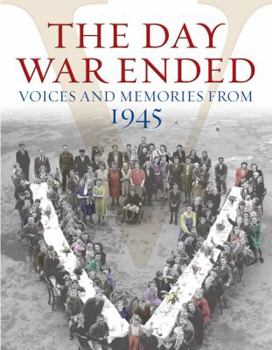 Hardcover The Day War Ended: Voices and Memories from 1945 Book