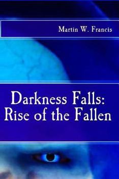 Rise of the Fallen - Book #1 of the Darkness Falls