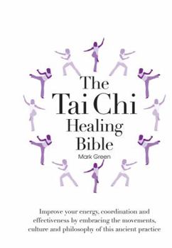 Spiral-bound The Tai Chi Healing Bible: A Step-By-Step Guide to Achieving Physical and Mental Balance Book
