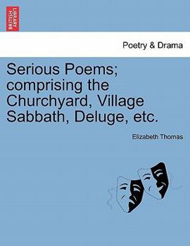 Paperback Serious Poems; Comprising the Churchyard, Village Sabbath, Deluge, Etc. Book