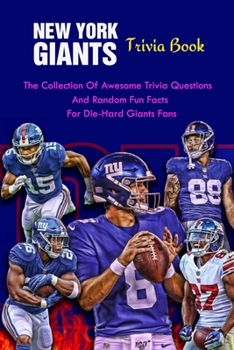 New York Giants Trivia Book: The Collection Of Awesome Trivia Questions And Random Fun Facts For Die-Hard Giants Fans
