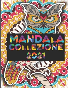 Paperback mandala collezione 2021: +100 Mandela Coloring per adulti Libro da colorare per il relax e la gestione dello stress che amano Mandala [Italian] Book