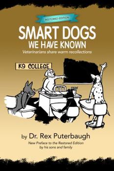 Hardcover Smart Dogs We Have Known: Veterinarians share warm recollections Book